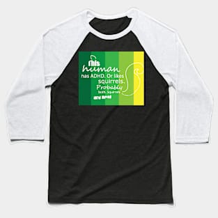 ADHD Squirrel (colorful text art) Baseball T-Shirt